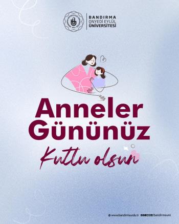 Rektörümüz Prof. Dr. İsmail Boz’un Anneler Günü Dolayısıyla Mesajı